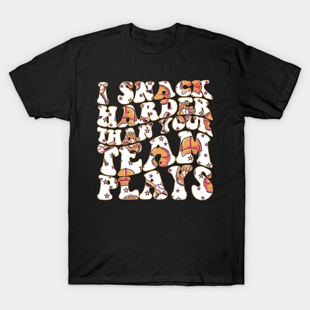 I Snack Harder Than Your Team Plays Funny Softball Baseball Background T-Shirt by Zimmermanr Liame